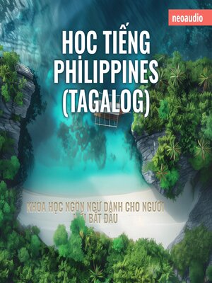 cover image of Khóa học ngôn ngữ cho người mới bắt đầu, Học tiếng Philippines (Tagalog) (Không cắt xén)